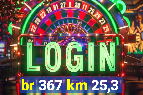 br 367 km 25,3